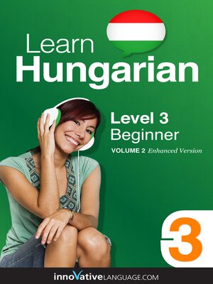 cover image of Learn Hungarian - Level 3: Beginner, Volume 2